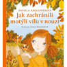 Jak zachránili motýlí vílu v nouzi