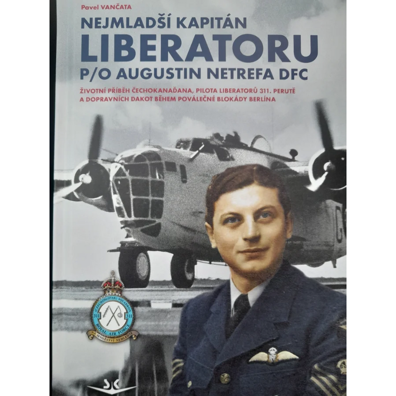 NEJMLADŠÍ KAPITÁN LIBERATORU AUGUSTIN NETREFA