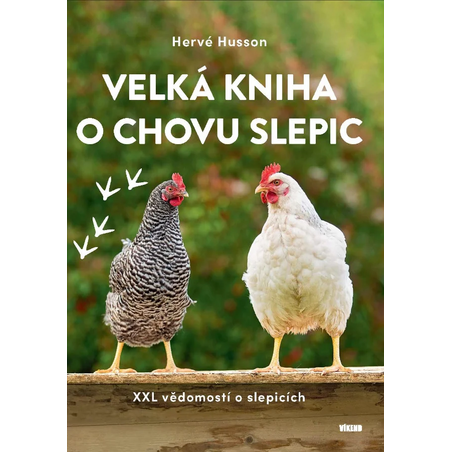 Velká kniha o chovu slepic - XXL vědomostí o slepicích