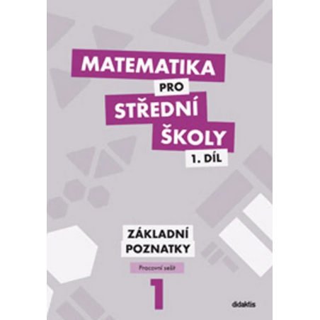 Matematika pro střední školy 1.díl Pracovní sešit