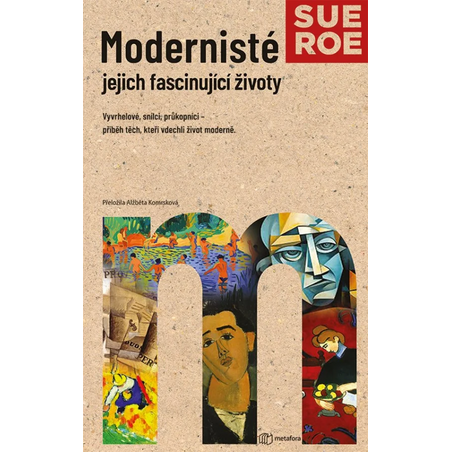 Modernisté - jejich fascinující životy