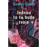 Jednou to tu bude tvoje