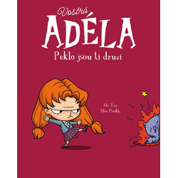 Vostrá Adéla: Peklo jsou ti...