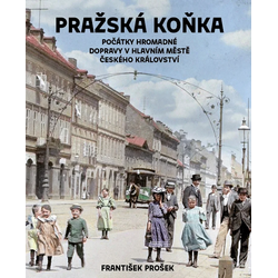 Pražská koňka - Počátky...