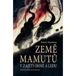 Země mamutů v zajetí ohně a...