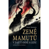 Země mamutů v zajetí ohně a ledu