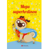 Mops superhrdinou