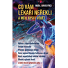 Co vám lékaři neřekli a měli byste vědět