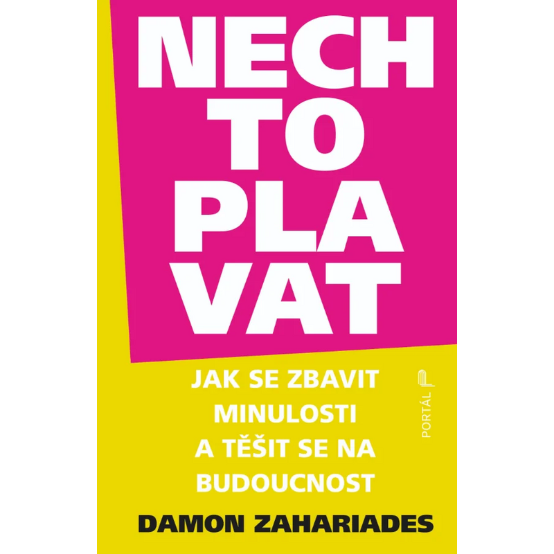 Nech to plavat - Jak se zbavit minulosti a těšit se na budoucnost