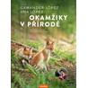 Okamžiky v přírodě - Objevte přírodu, která začíná hned za vašimi dveřmi