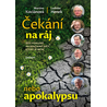 Čekání na ráj nebo apokalypsu