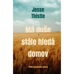 Má duše stále hledá domov:...