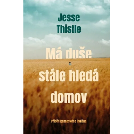 Má duše stále hledá domov: Příběh kanadského indiána