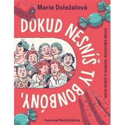Dokud nesníš ty bonbóny,...