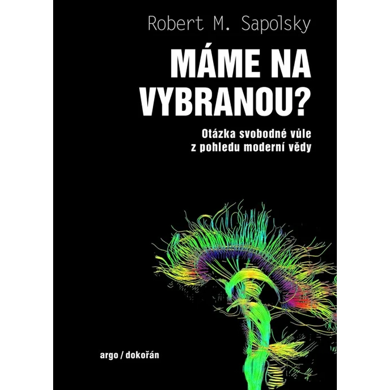Máme na vybranou? Otázka svobodné vůle z pohledu moderní vědy