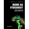 Máme na vybranou? Otázka svobodné vůle z pohledu moderní vědy