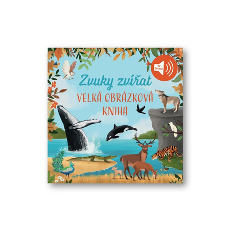 Velká obrázková kniha - Zvuky zvířat