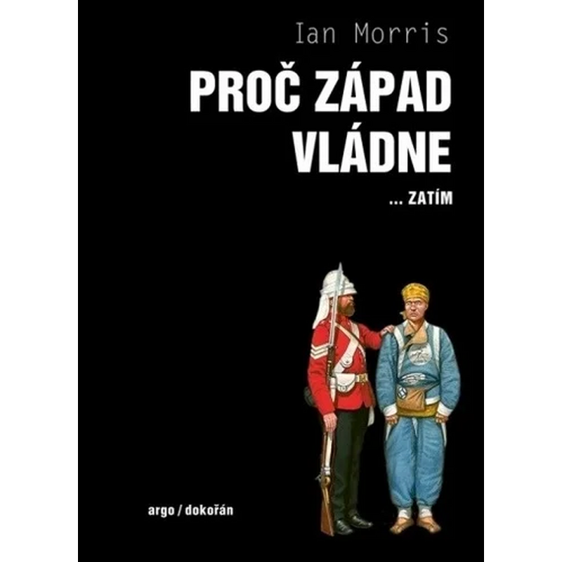 Proč Západ vládne... zatím: Co minulost říká o naší budoucnosti