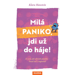 Milá paniko, jdi už do...