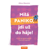 Milá paniko, jdi už do háje! 21 cest, jak zkrotit paniku – hned teď i napořád