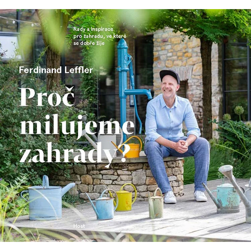 Proč milujeme zahrady? - Rady a inspirace pro zahradu, ve které se dobře žije