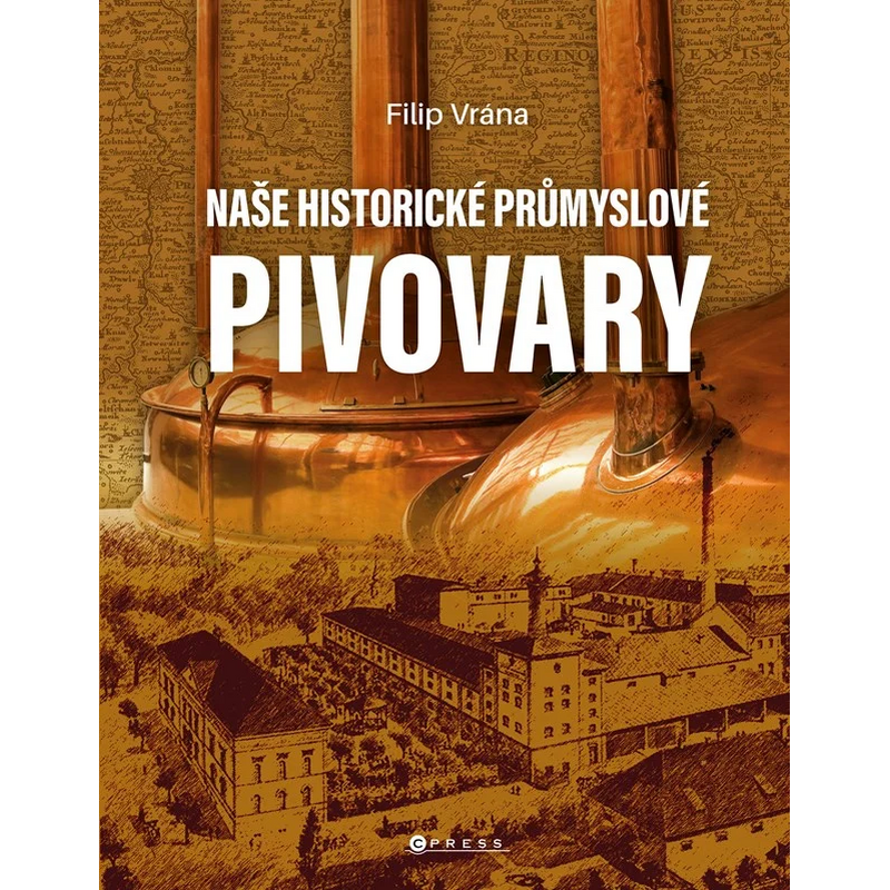 Naše historické průmyslové pivovary