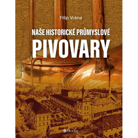 Naše historické průmyslové pivovary
