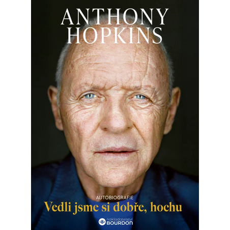 Vedli jsme si dobře, hochu: Autobiografie Anthonyho Hopkinse