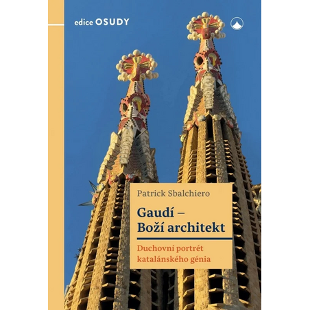 Gaudí - Boží architekt - Duchovní portrét katalánského genia