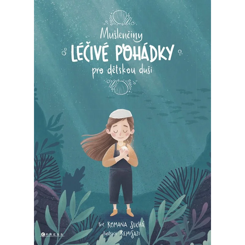 Mušlenčiny léčivé pohádky pro dětskou duši