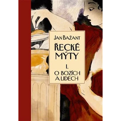 Řecké mýty I. O bozích a...