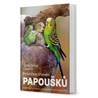 Průvodce chovem papoušků