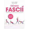 Trénink fascií - Úspěšný recept pro získání napnuté vazivové tkáně