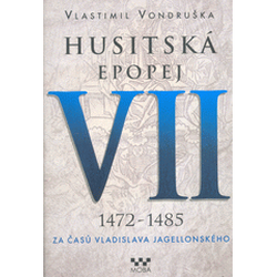 Husitská epopej VII. 1472 -1485 - Za časů Vladislava Jagelonského