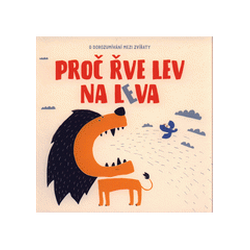 Proč řve lev na leva - O...