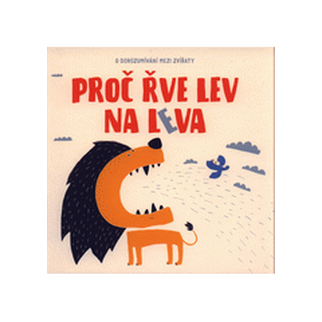 Proč řve lev na leva - O dorozumívání mezi zvířaty
