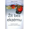 Žít bez ekzému - Komplexní program pro zvládnutí a prevenci ekzému