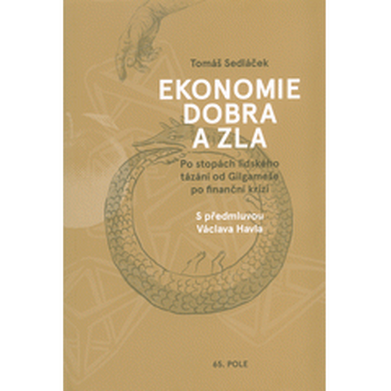 Ekonomie dobra a zla - Po stopách lidského tázání od Gilgameše po finanční krizi