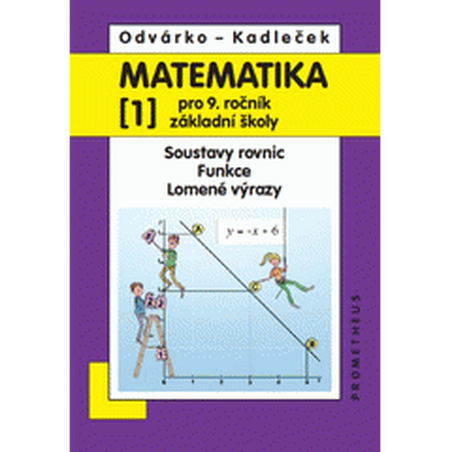 Matematika pro 9. roč. ZŠ - 1.díl - Soustavy rovnic, funkce, lomené výrazy 3.vydání