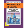 Matematika pro 9. roč. ZŠ - 2.díl - Jehlan, kužel, koule, Podobnost, Goniometrické funkce