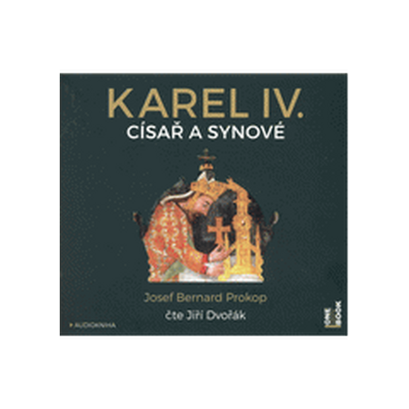 Karel IV. - Císař a synové - CDmp3 (Čte Jiří Dvořák)