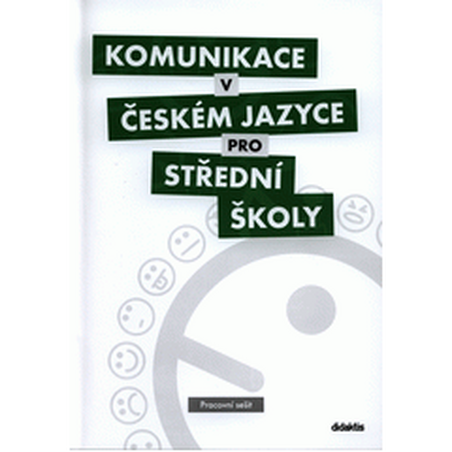 Komunikace v českém jazyce pro SŠ - Pracovní sešit