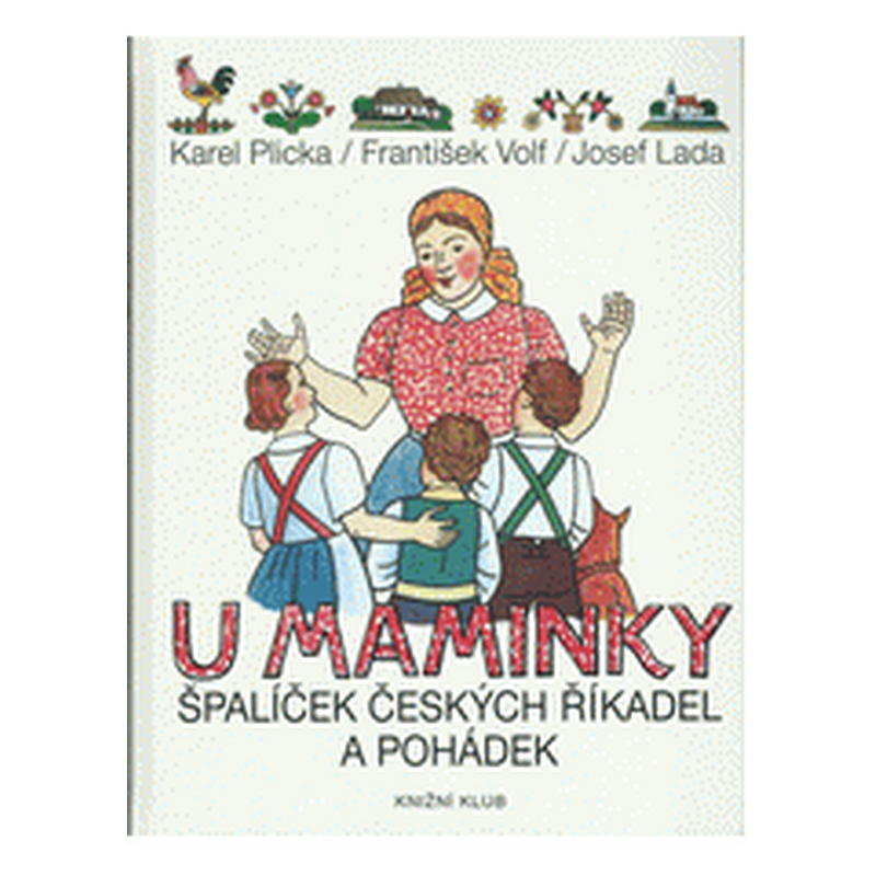 U maminky - Špalíček českých říkadel a pohádek