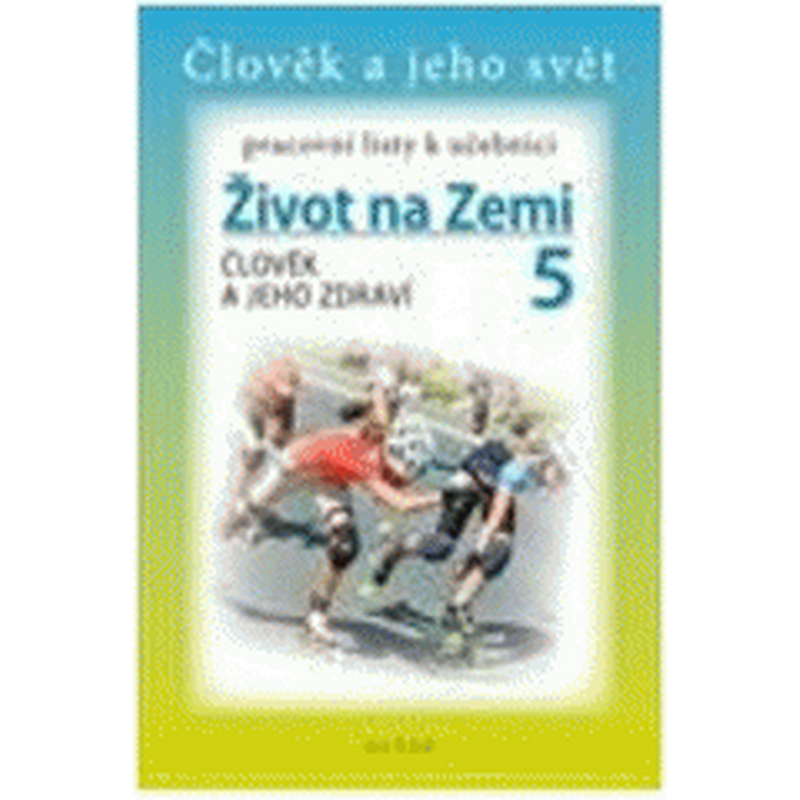 Pracovní listy k učebnici Přírodovědy 5/1 - Člověk a jeho zdraví