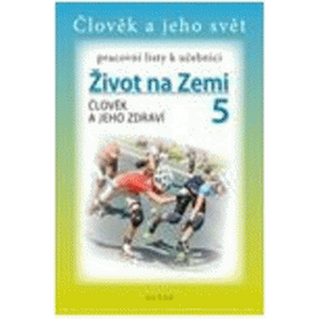 Pracovní listy k učebnici Přírodovědy 5/1 - Člověk a jeho zdraví