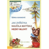 Jak zvířátka naučila Matýska hezky mluvit