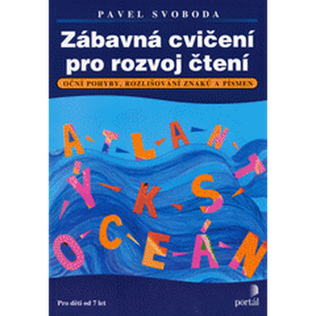 Zábavná cvičení pro rozvoj čtení - Oční pohyby, rozlišování znaků a písmen